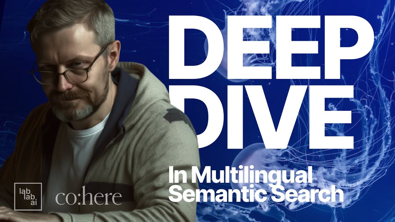 DEEP DIVE into multilingual SEMANTIC SEARCH in 15 min