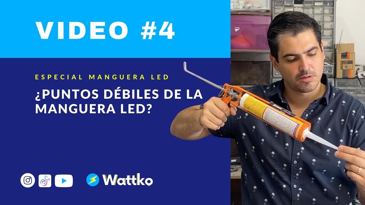 Video #4: ¡Importante..!! Conoce los punto débiles de la manguera LED.