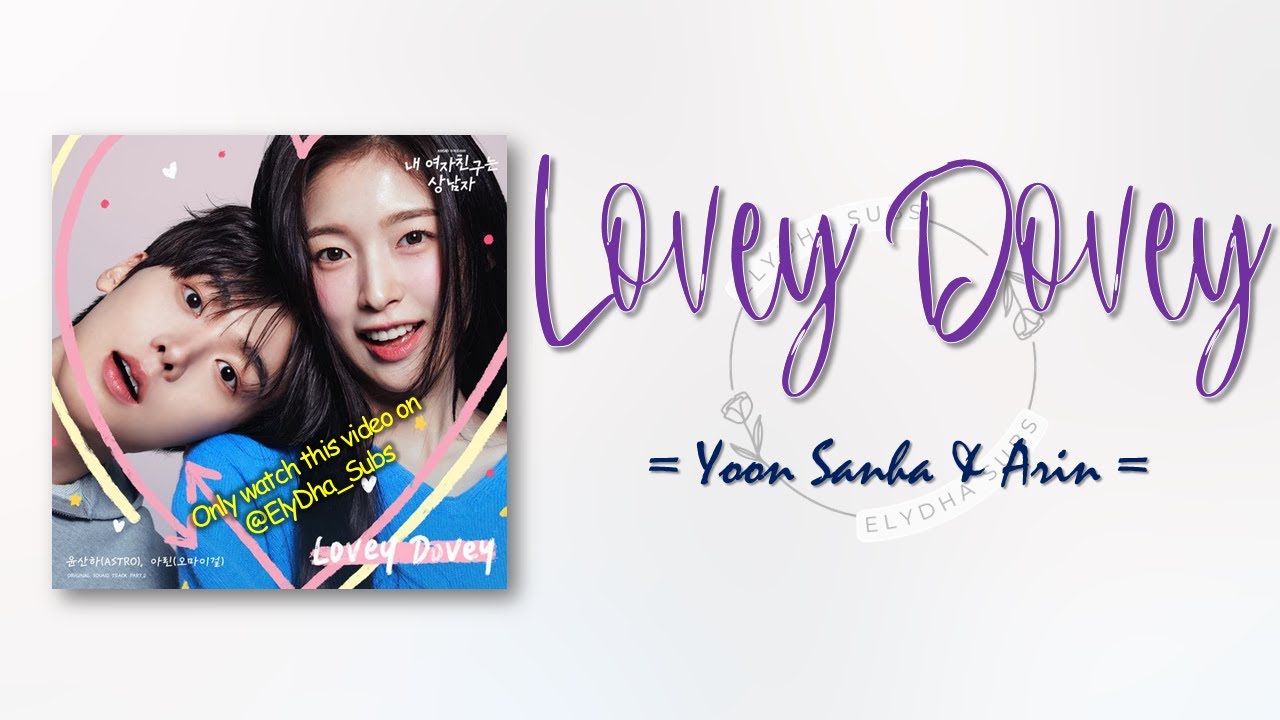 Yoon Sanha & Arin – Lovey Dovey [My Girlfriend is the Man OST Part 2] [RomIEng Lyric]