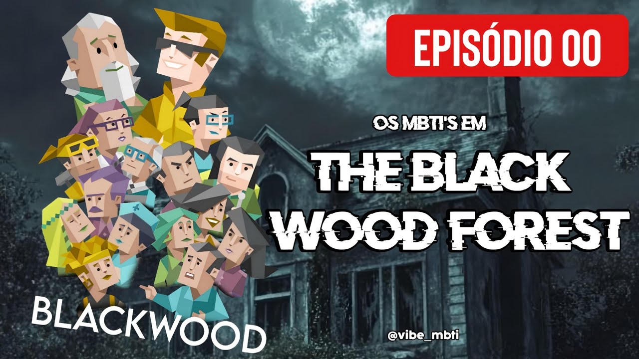 MBTI's em: The Blackwood Florest | ep 00 | vibe_mbti