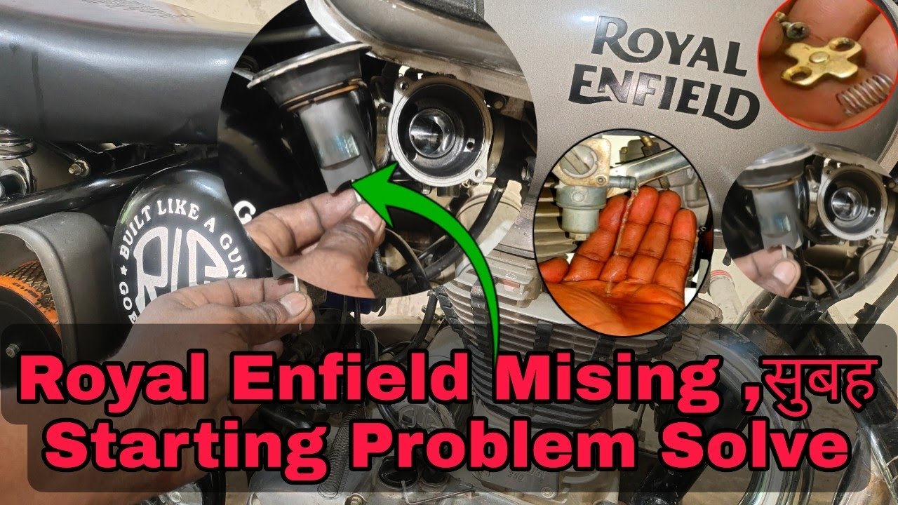 bullet carburetor problem, royal enfield subah starting problem, royal Enfield missing problem