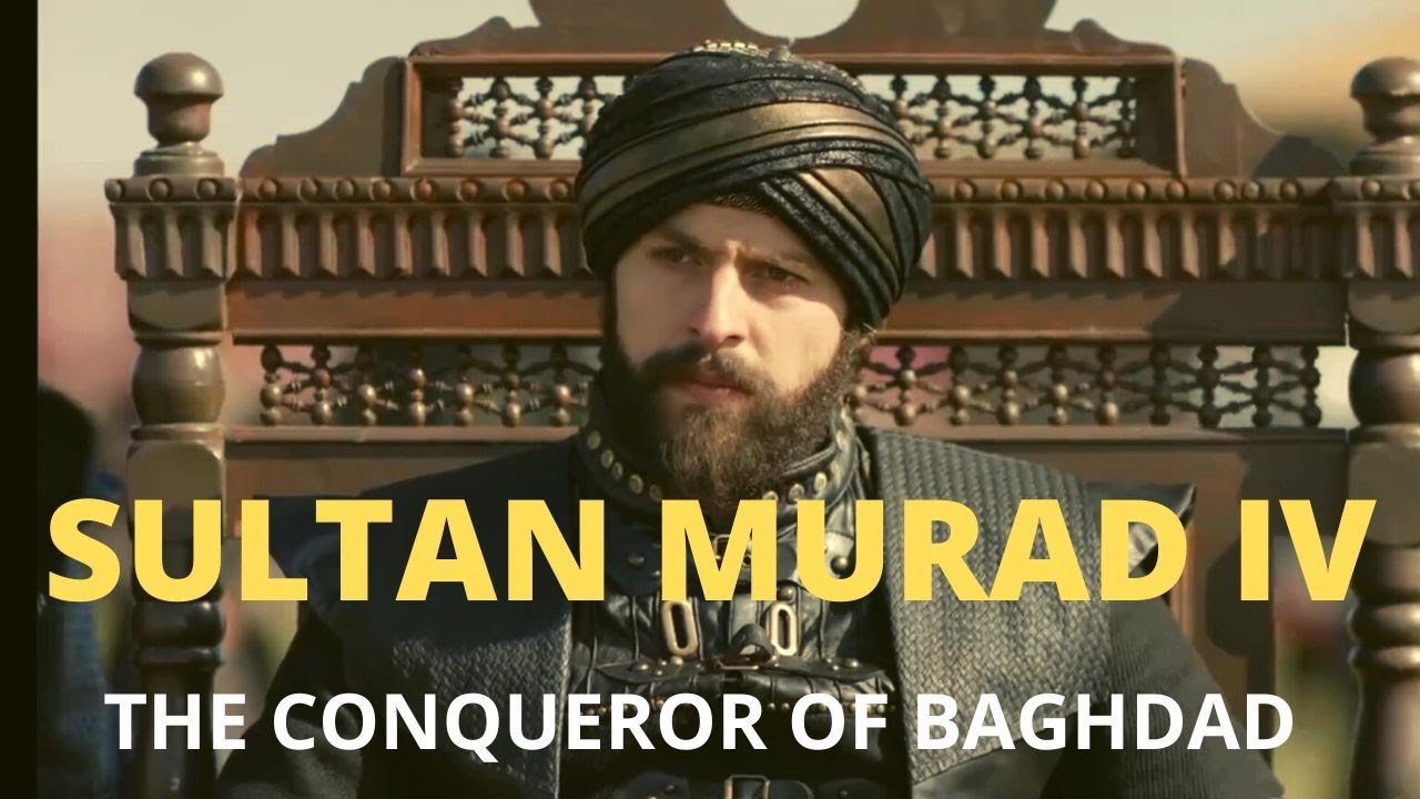 Who Was SULTAN MURAD IV? | The Conqueror of Baghdad.| Son of Sultan Ahmed I & Kosem Sultan.