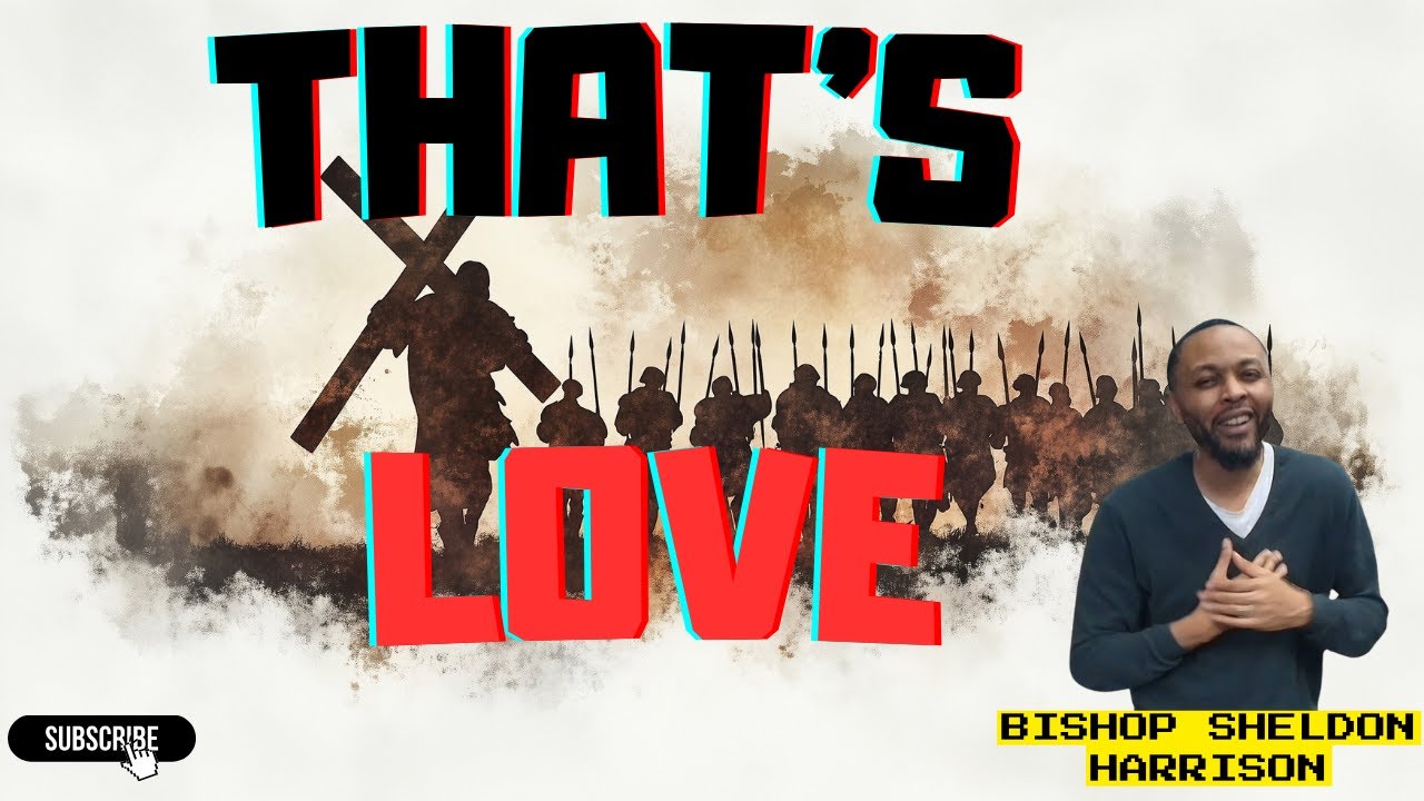 THAT'S LOVE | BISHOP SHELDON HARRISON