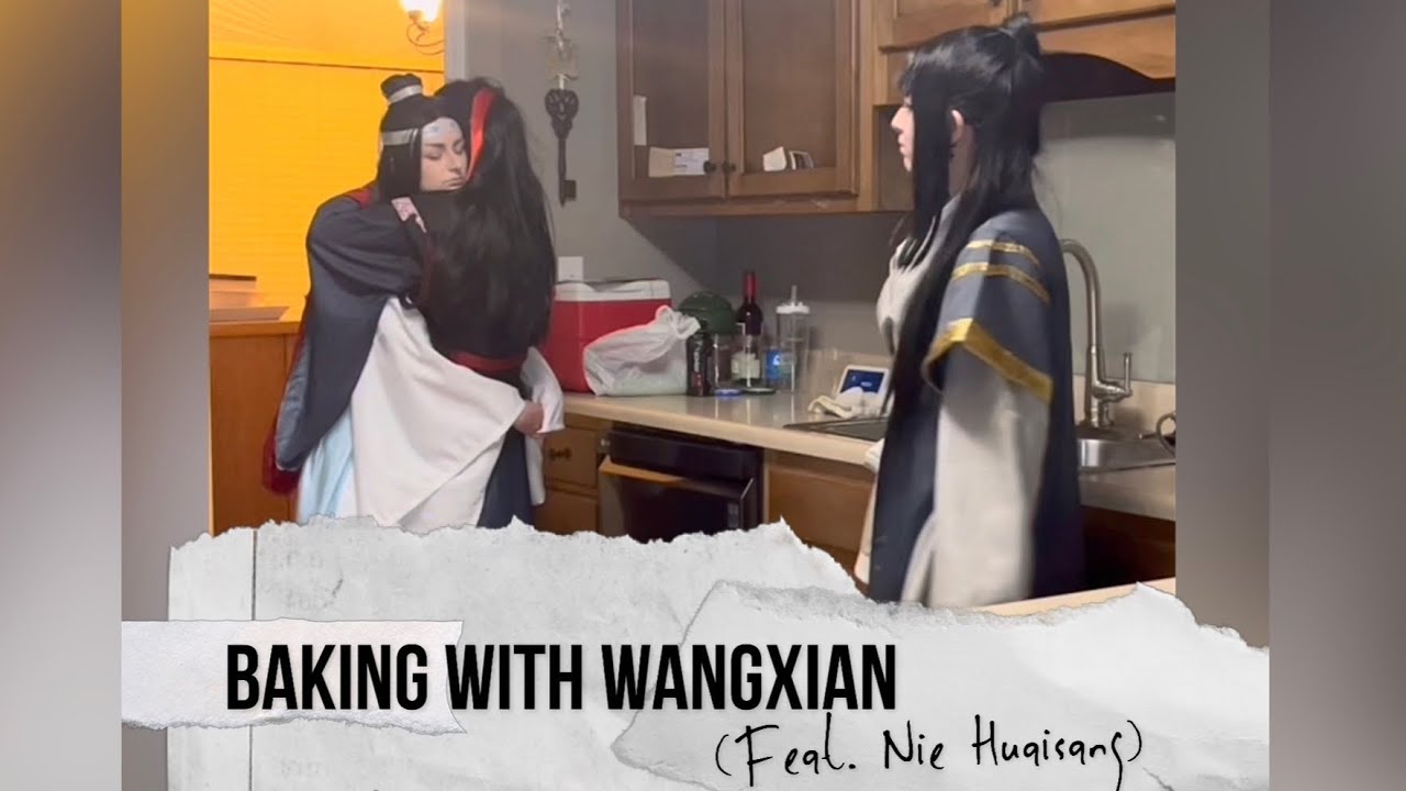 Baking with Wangxian (Feat. Nie Huaisang)