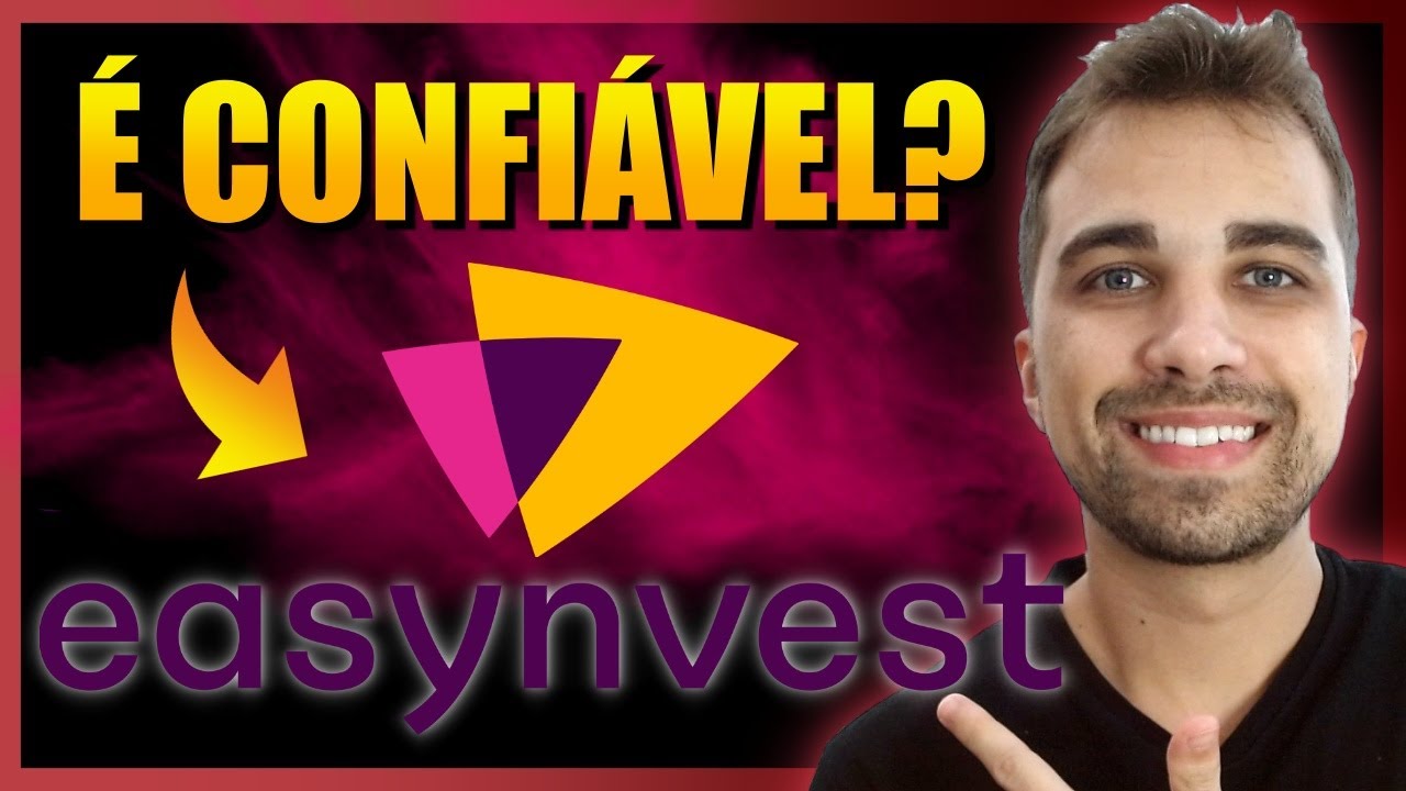 Easyinvest &eacute; Confi&aacute;vel? Vale a Pena? Entenda absolutamente tudo sobre a corretora