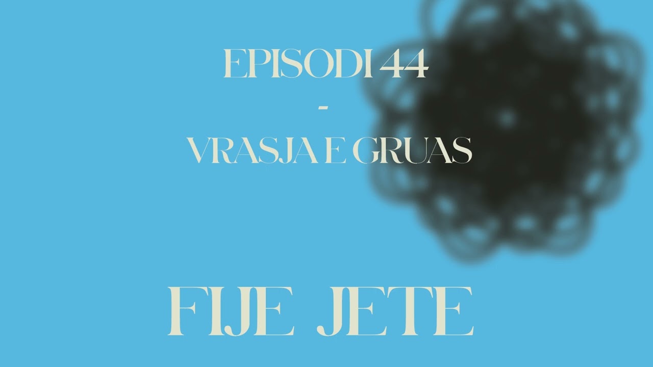 FIJE JETE / Episodi 44: Vrasja e gruas