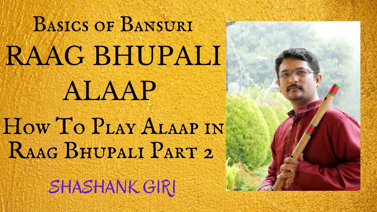 Raag Bhupali alaap Part 2 Ep:4 Concept of Alaap | Learn Bansuri | #ShashankGiri​ |