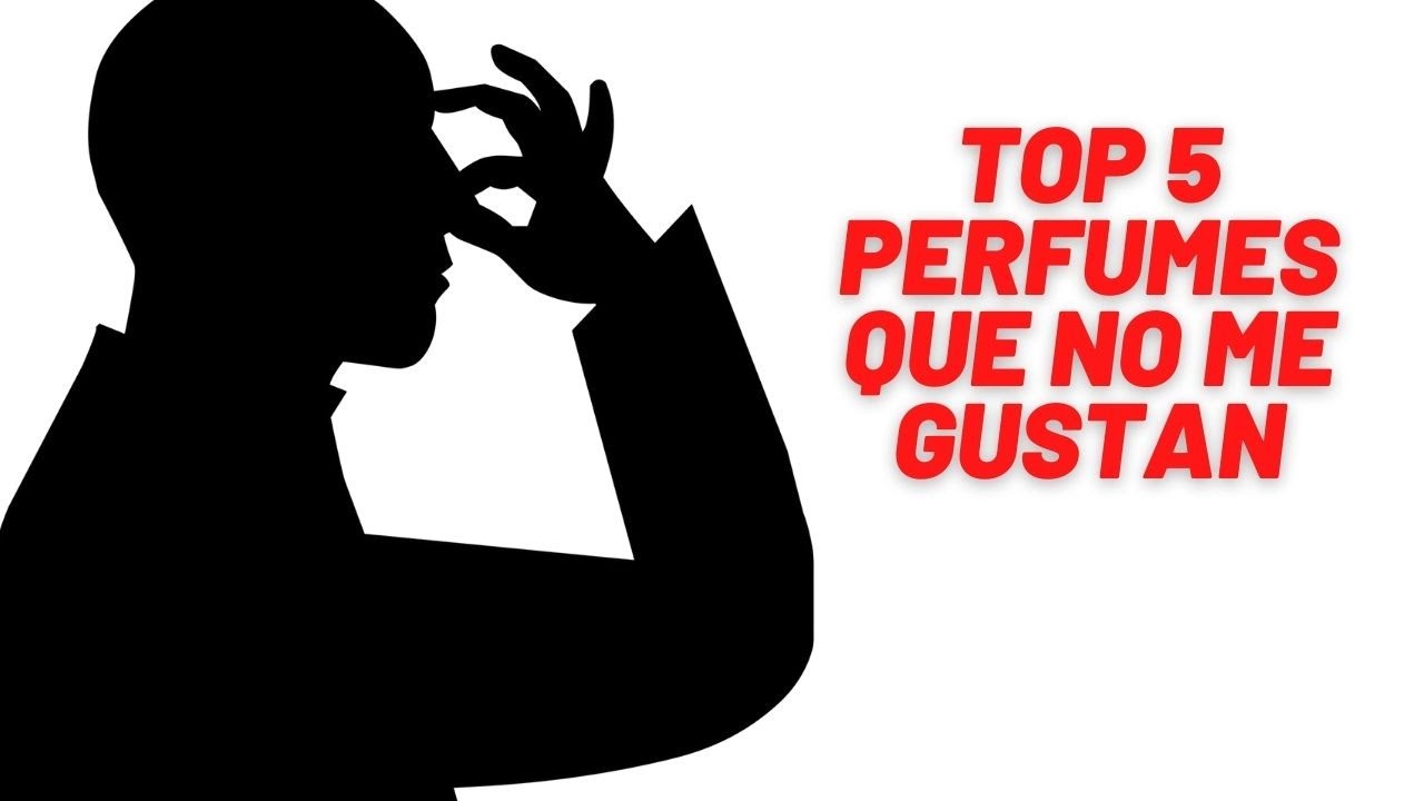 TOP 5 perfumes que NO ME GUSTAN/NO SOPORTO por distintos motivos. 👎🏻🙀