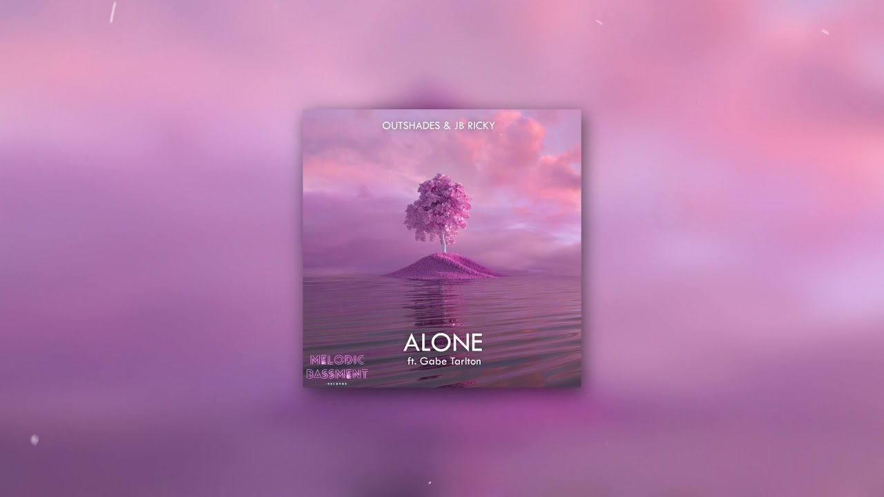 OUTSHADES & JB RICKY - Alone (ft. Gabe Tarlton)