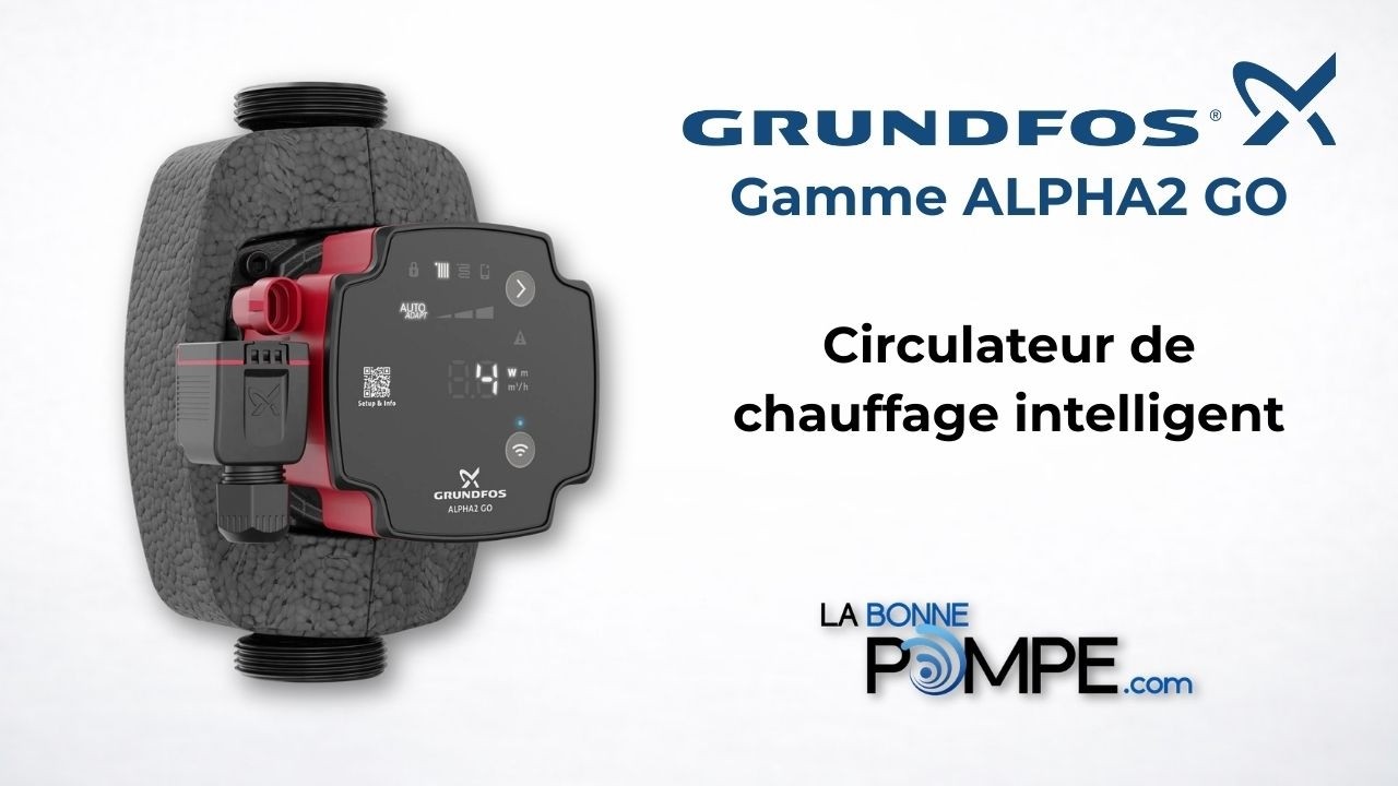 Circulateur chauffage Grundfos ALPHA2 GO : Installation et configuration