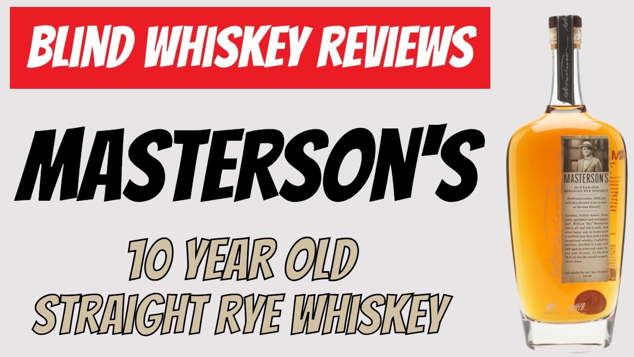 Masterson's 10 Year Old Rye Whiskey- Blind Review!!!