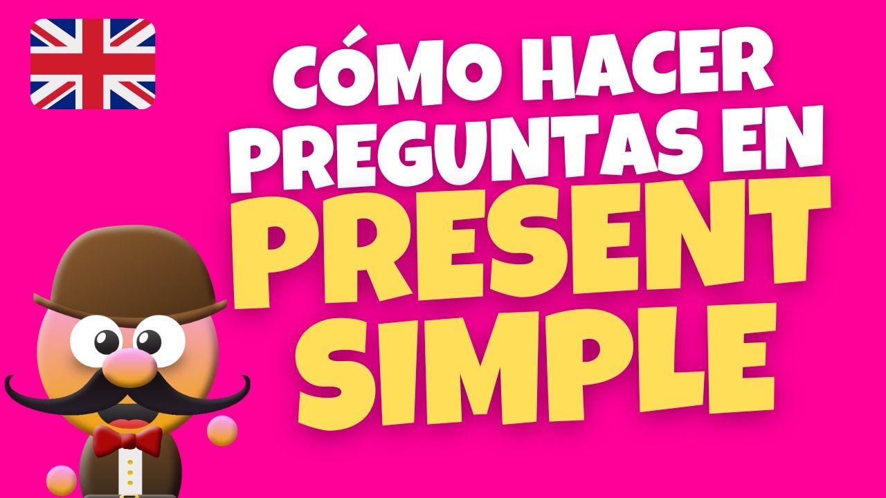 C&Oacute;MO PREGUNTAR EN PRESENT SIMPLE - INGL&Eacute;S PARA NI&Ntilde;OS CON MR.PEA - ENGLISH FOR KIDS