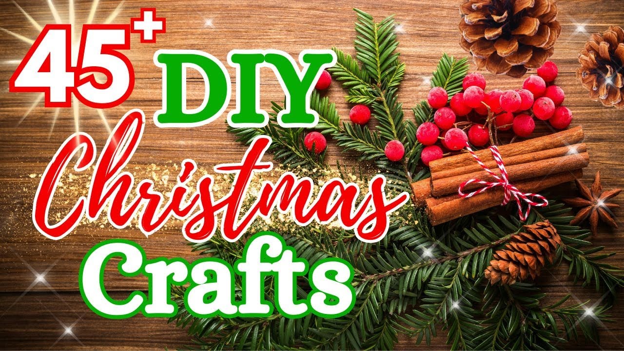 45+ BRILLIANT Christmas Crafts That You Will WANT To Make!!!
