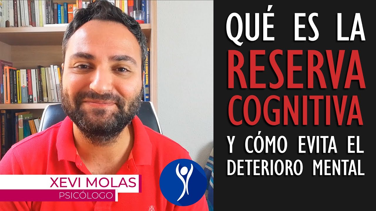 La RESERVA COGNITIVA, qu&eacute; es y como ayuda a retrasar el deterioro mental