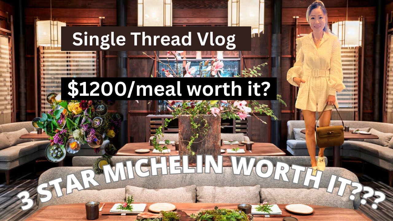 SINGLE THREAD RESTAURANT VLOG | Three star michelin single thread restaurant price worth it?