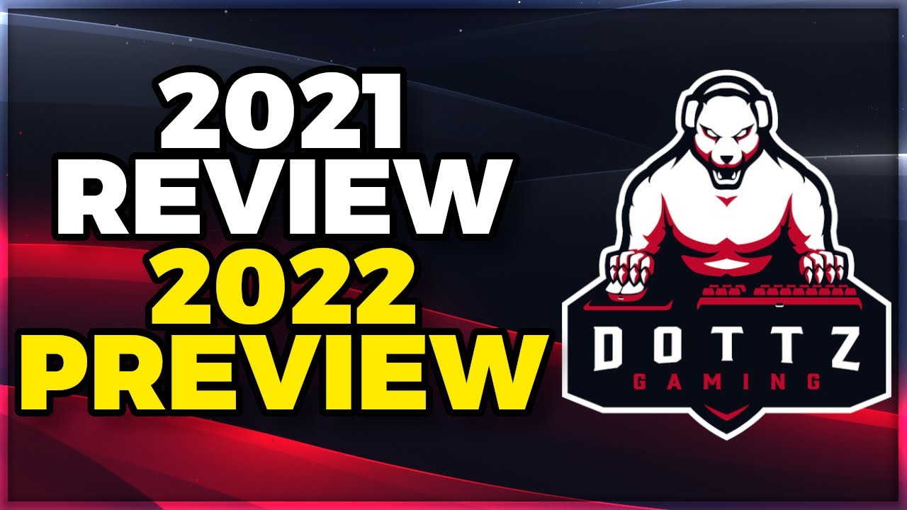 Dottz Gaming 2021 Year in Review & 2022 Preview