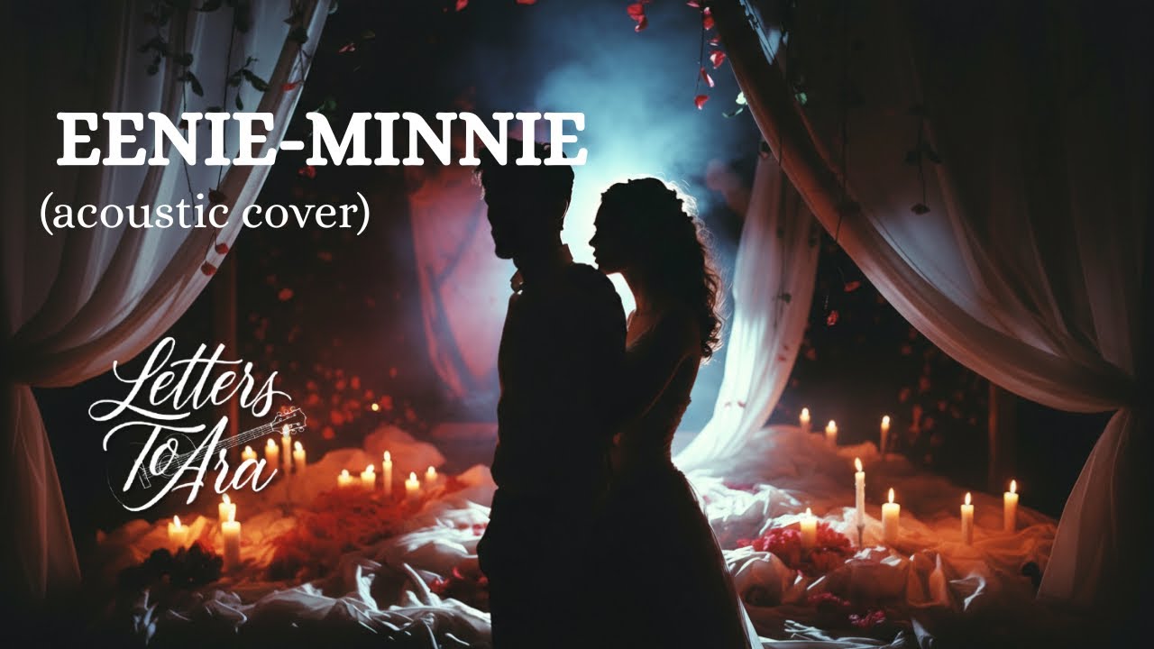 EENIE-MINNIE (acoustic cover) | Justin Bieber & Sean Kingston | LETTERS TO ARA