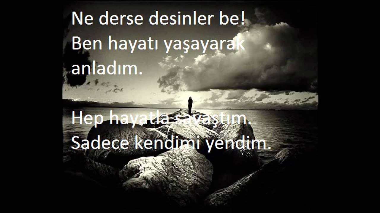 Ben hayatı yaşayarak anladım. Mükemmel Şiir