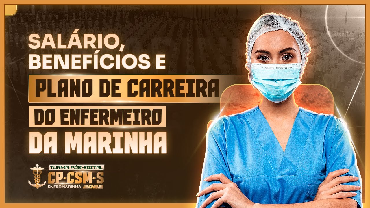 Salário, benefícios e plano de carreira do ENFERMEIRO DA MARINHA