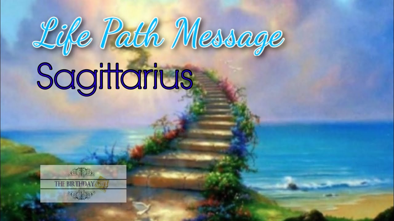SAGITTARIUS LIFE PATH MESSAGE 4 | TIMELESS