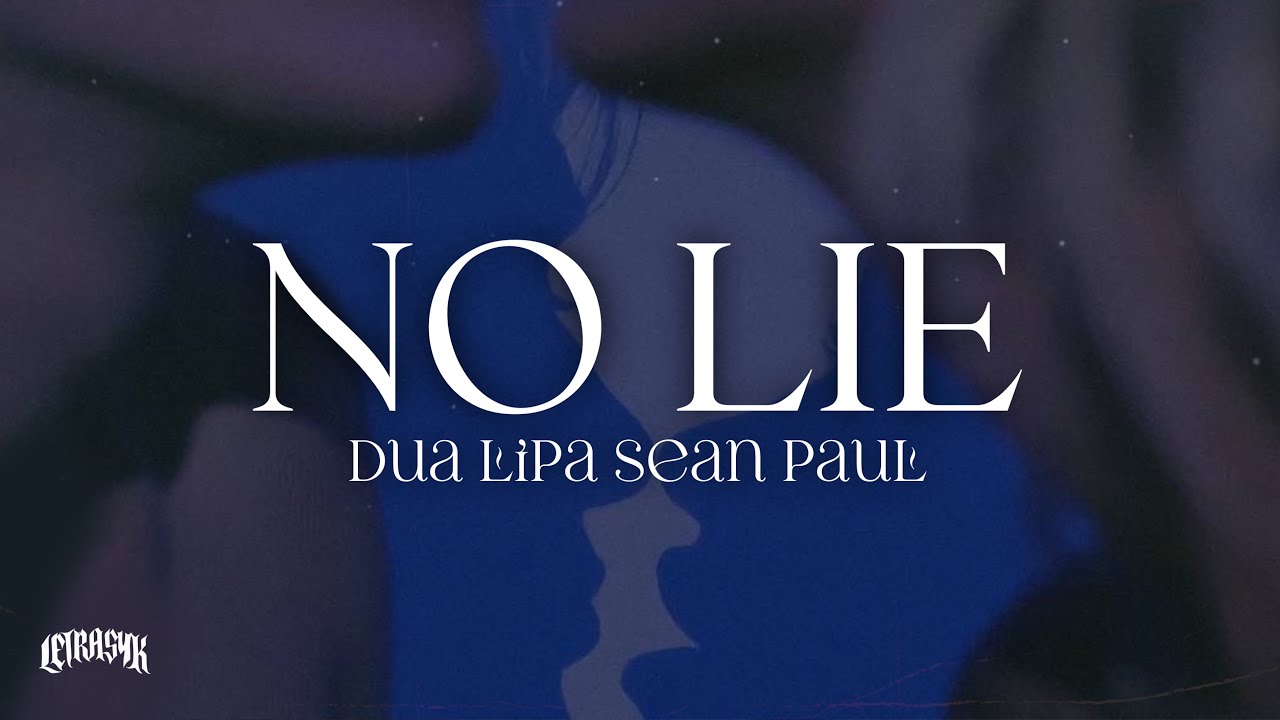 Dua Lipa, Sean Paul - No Lie (Lyrics) Sub Español