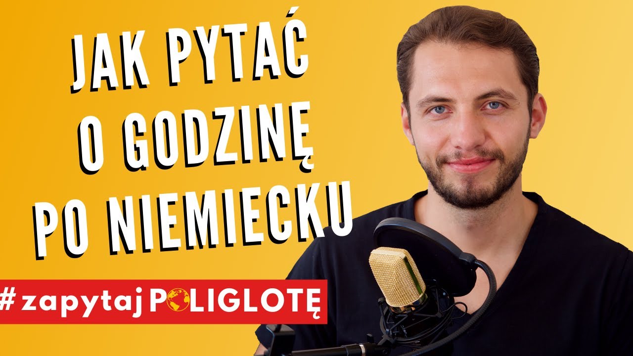 Jak pytać o godzinę po niemiecku i jak powiedzieć która jest godzina? #zapytajpoliglote de odc. 76