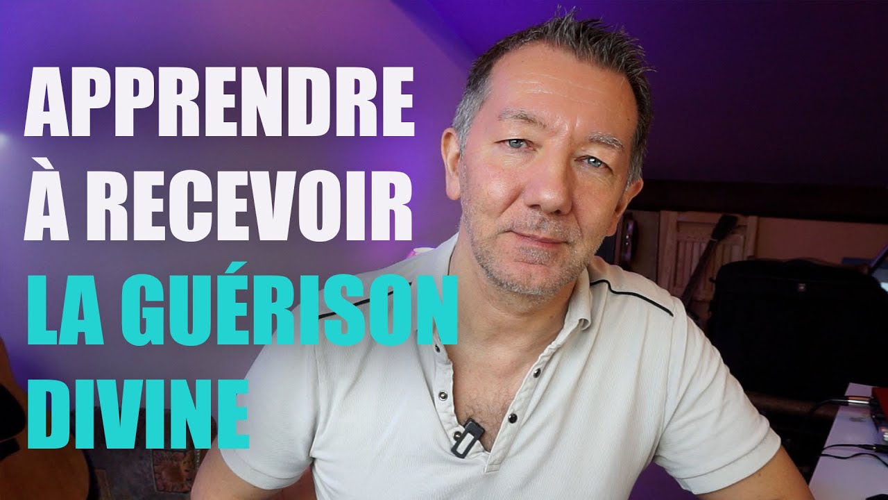APPRENDRE À RECEVOIR LA GUÉRISON (#5)