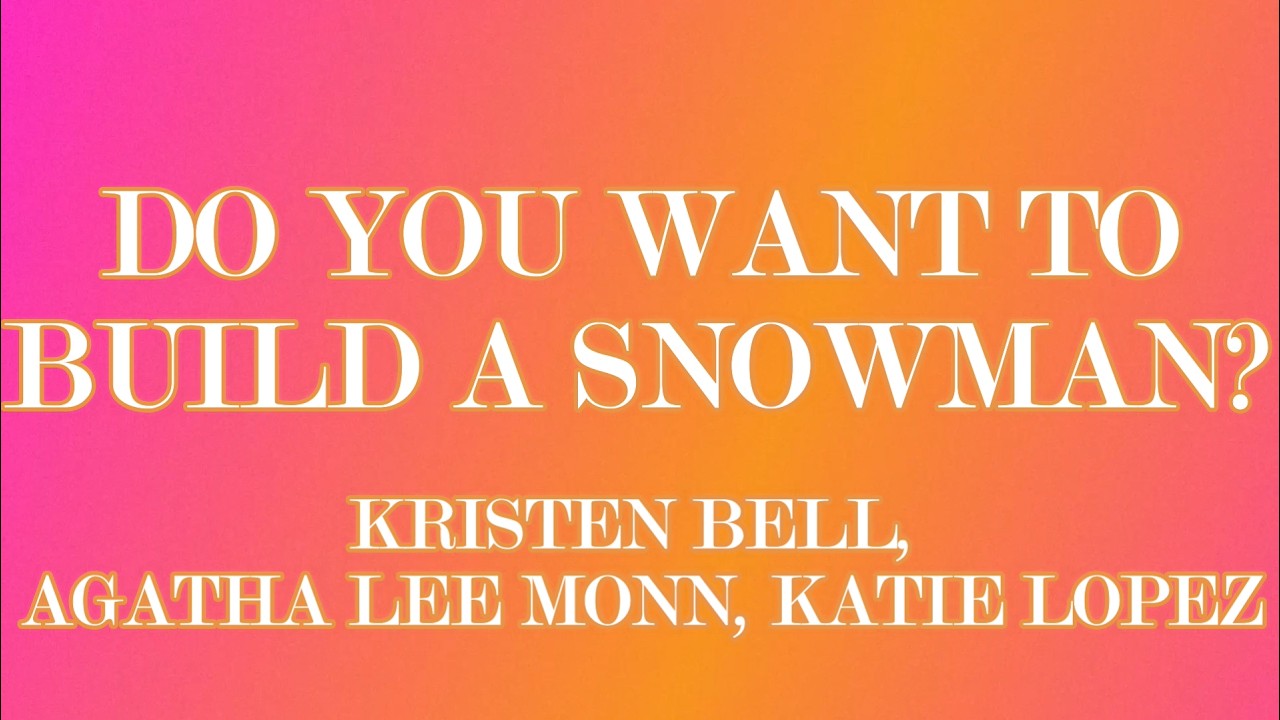 Do you want to build a snowman? (Lyrics) - Kristen Bell, Agatha Lee Monn, Katie Lopez