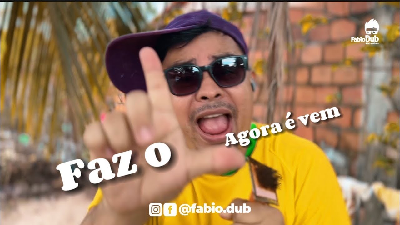 FAZ O L AGORA E VEM! | F&aacute;bio Dub | par&oacute;dia