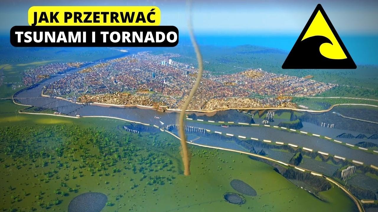 MEGATSUNAMI oraz TORNADO w moim mieście w Cities Skylines