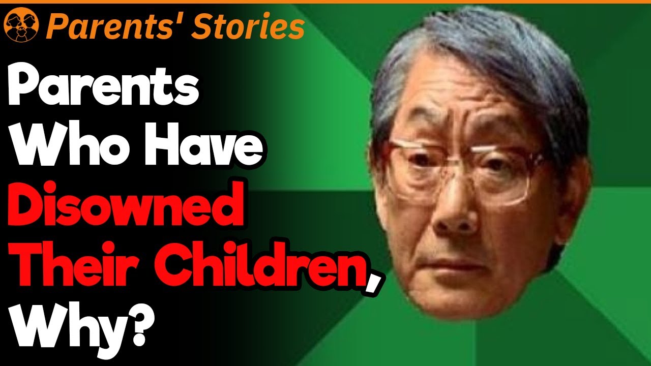 Parents Who Have ‘Disowned’ Their Children, Why? | Parents Stories #26