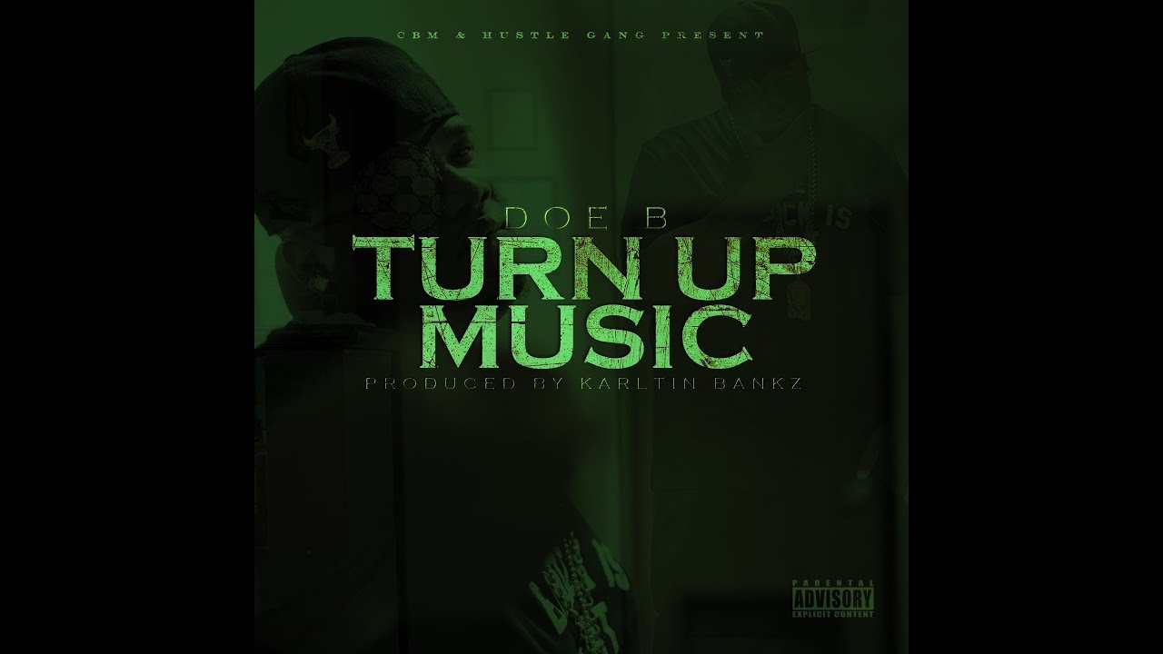 Doe B - Turn Up Music [Prod. By Karltin Bankz] @CBMDOEB @KarltinBankz @DjFrankWhite