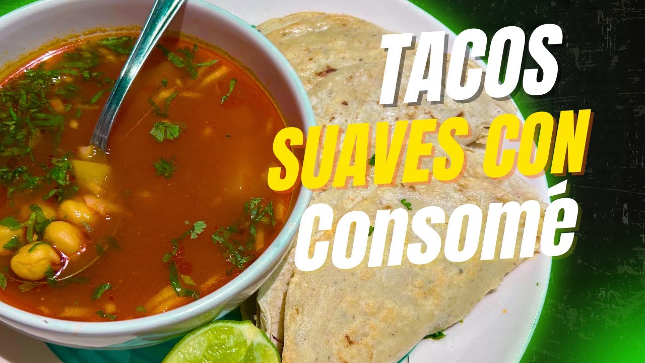 ESTIRA EL GASTO CON ESTA RECETA - TACOS SUAVES Y CONSOM&Eacute;