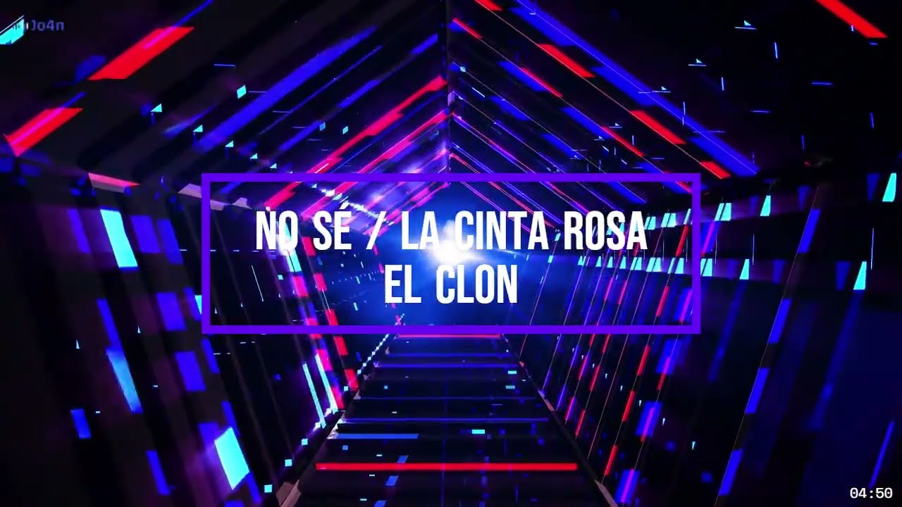 No sé / La cinta rosa - Letra | El Clon