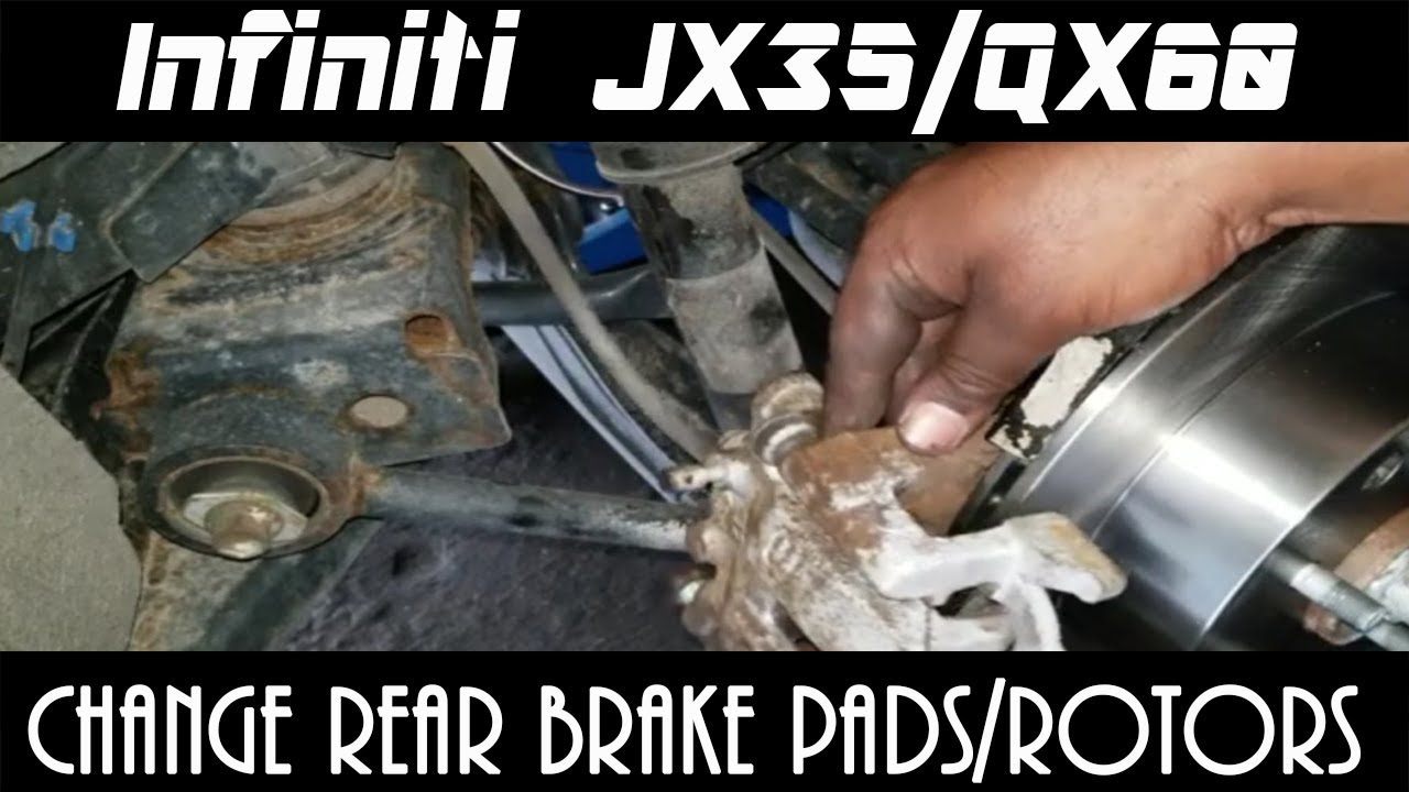 Infiniti JX35/QX60 Changing Your Rear Brake Pads and Rotors