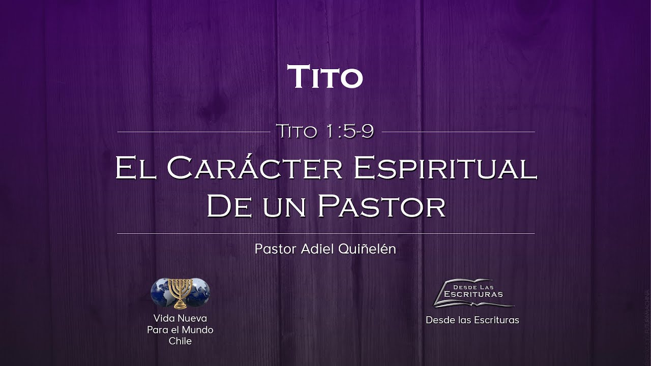 02. El Carácter Espiritual de un Pastor (Tito 1:5-9)