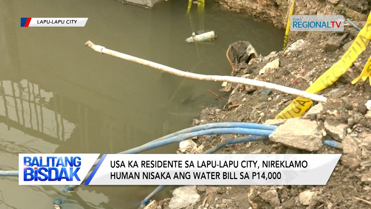 Usa ka residente sa Lapu-Lapu City, nireklamo human nisaka ang Iyang water bill | Balitang Bisdak