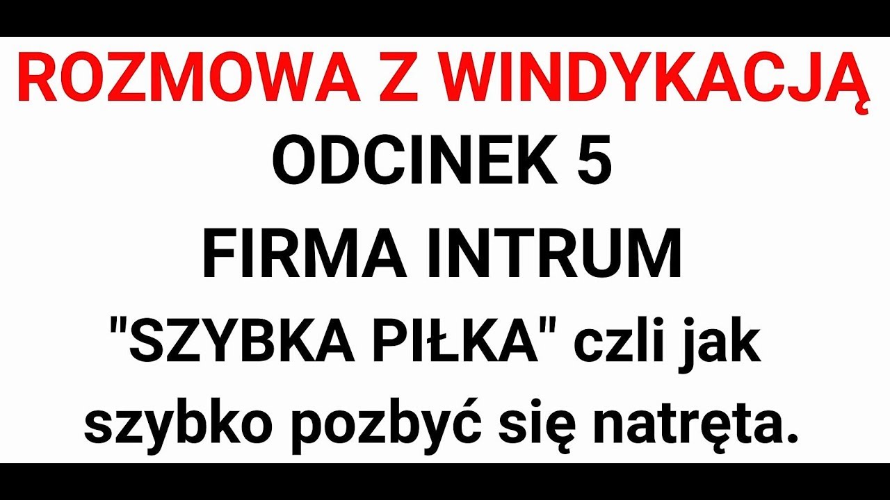 Windykacja INTRUM odc. 5 | 