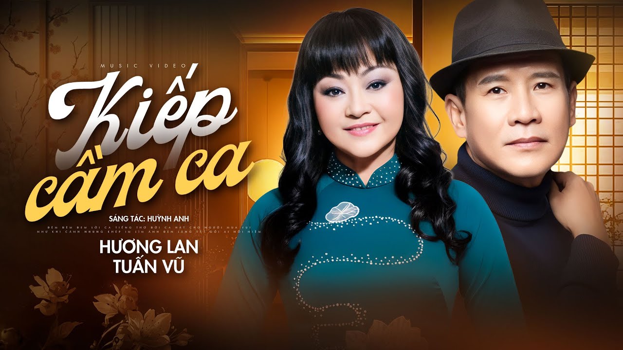 Kiếp Cầm Ca & Đừng Nói Xa Nhau - Tuấn Vũ - Hương Lan | Cặp Đôi Giọng Ca Vàng Huyền Thoại