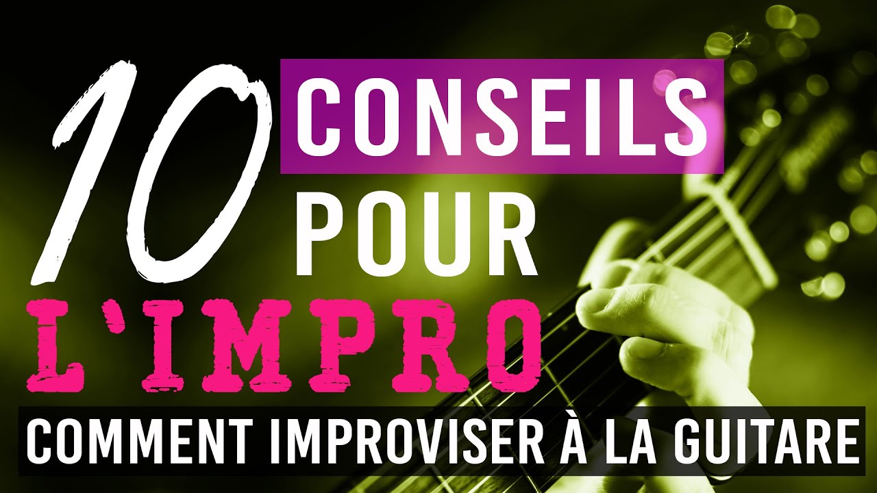 🟠 10 ASTUCES pour IMPROVISER à la GUITARE !