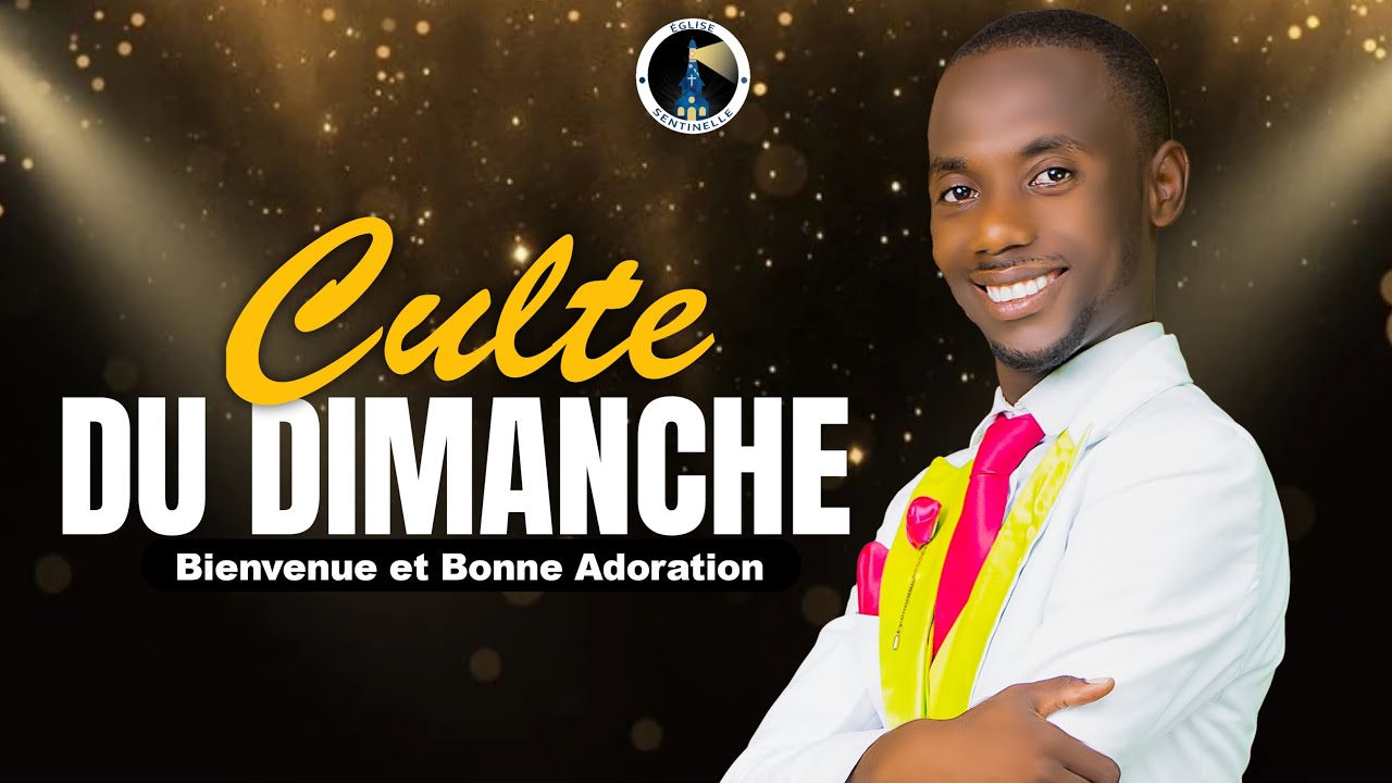 CULTE DU DIMANCHE 08 FÉVRIER 2026 | ÉGLISE SENTINELLE | APÔTRE STEEVENSON JEAN