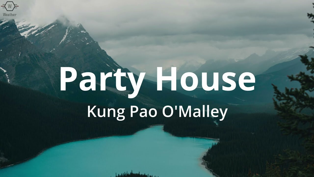Kung Pao O'Malley - Party House (Glub Glub Water Dance) (Lyrics)