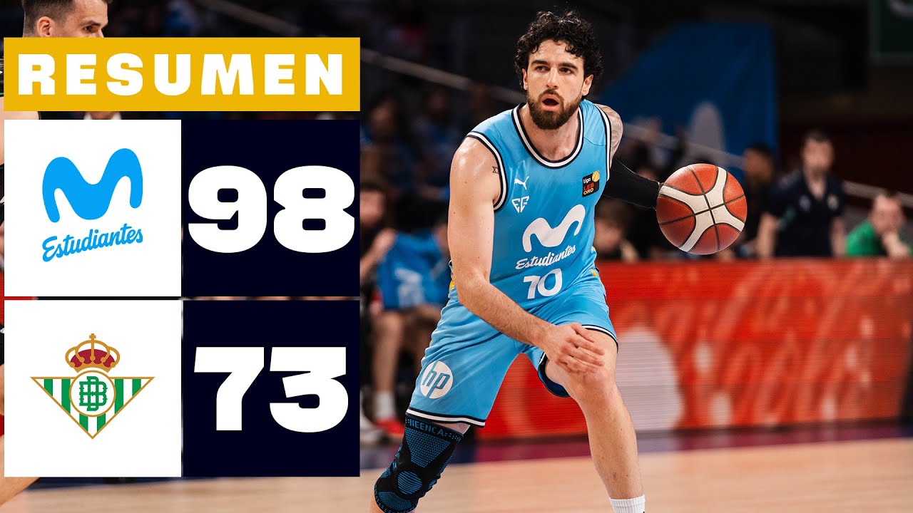MOVISTAR ESTUDIANTES 98-73 REAL BETIS BALONCESTO | RESUMEN PARTIDO 2 PLAYOFF LEB ORO