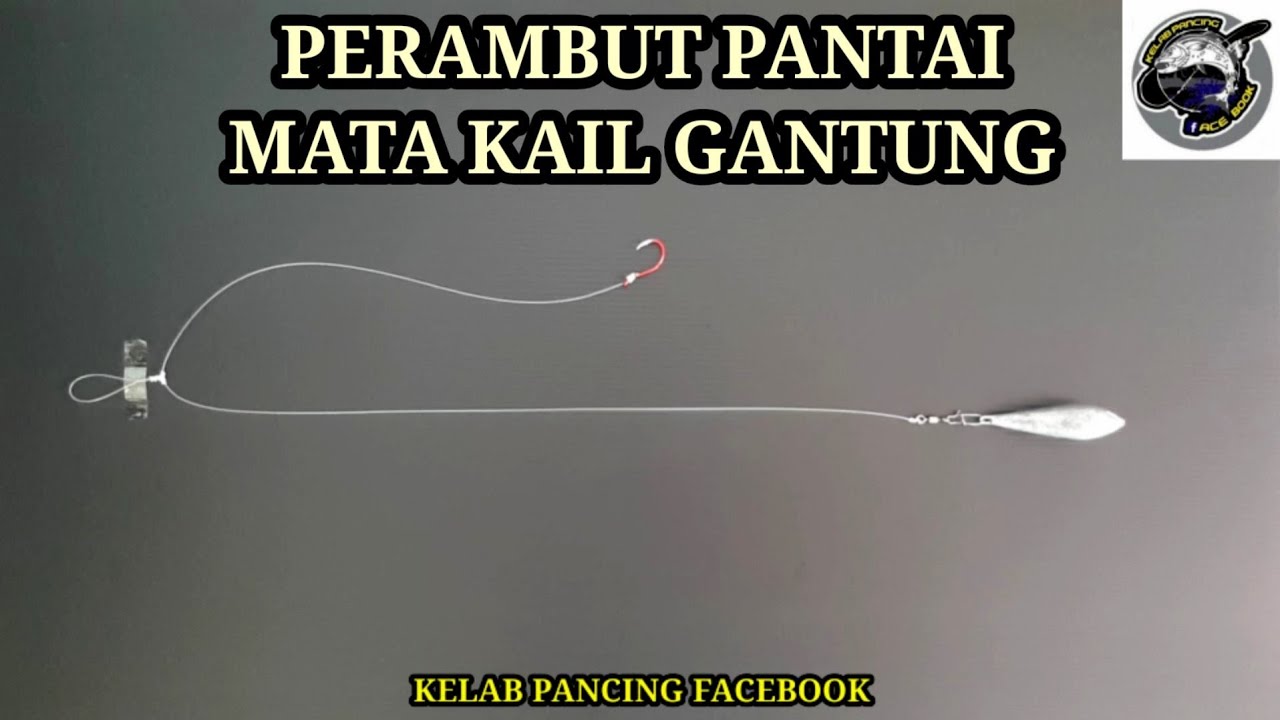 CARA-CARA IKAT PERAMBUT PANTAI RINGKAS MATA KAIL GANTUNG - TEKNIK SURFCASTING