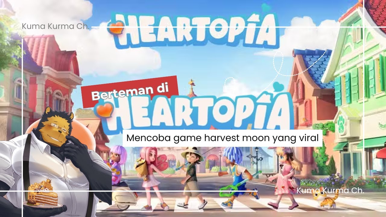 [Heartopia] Mencoba Game Viral | Kuma Kurma Ch.