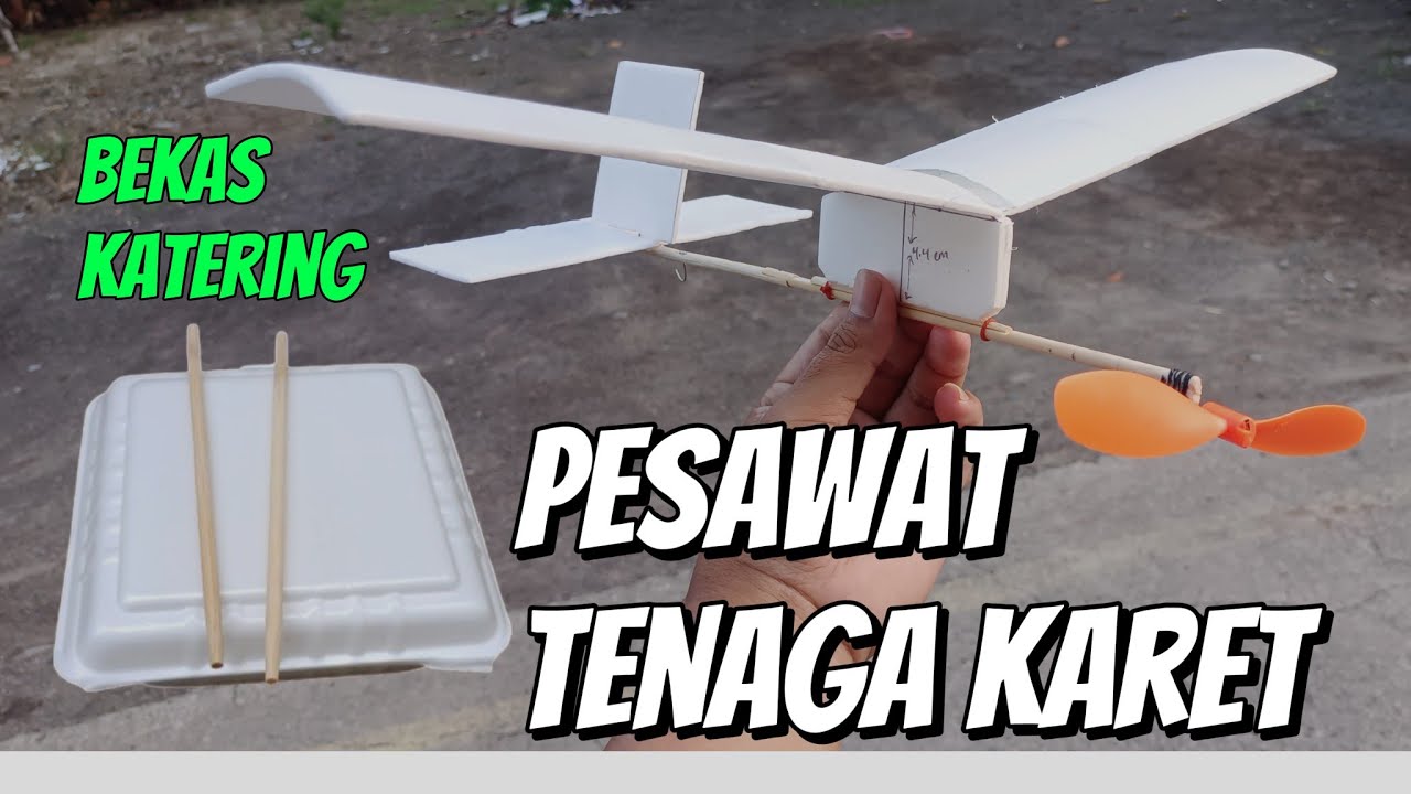 BEGINI CARA MEMBUAT PESAWAT TENAGA KARET | RUBBER POWERED AIRCRAFT