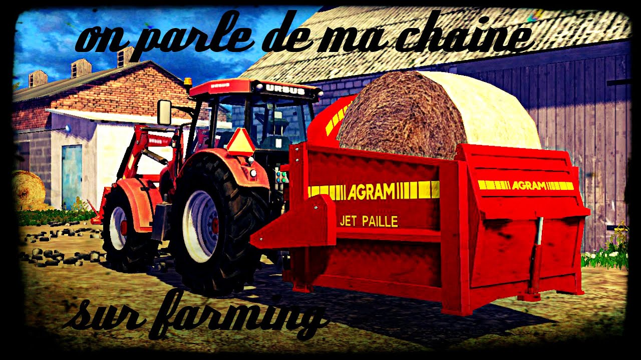 DES INFO SUR MA CHAINE [FARMING SIMULATOR 2015]