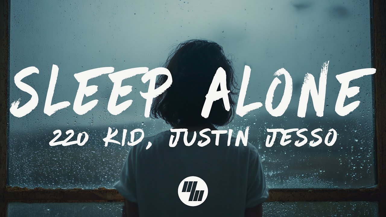 220 KID - Sleep Alone (Lyrics) Feat. Justin Jesso