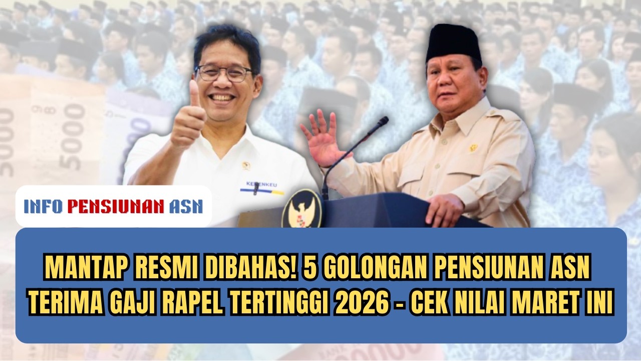 AKHIRNYA TERUNGKAP! DAFTAR 5 GOLONGAN GAJI RAPEL PENSIUNAN 2026 ASN TNI POLRI &ndash; UPDATE MARET