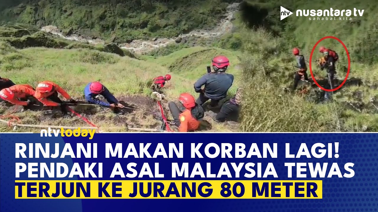 Pendaki Asal Malaysia Tewas di Gunung Rinjani, Korban Jatuh ke Jurang Sedalam 80 Meter | NTV TODAY